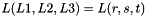 $ L(L1, L2, L3) = L(r, s, t)$