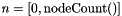 $ n=[0,\mathrm{nodeCount()}] $